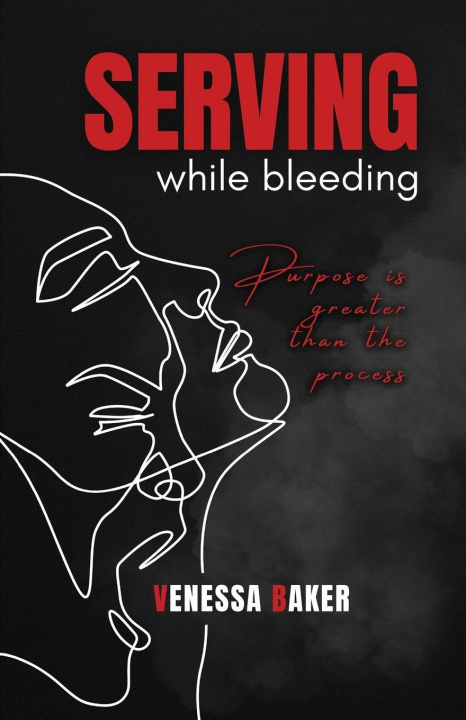 Knjiga Serving While Bleeding Venessa Baker