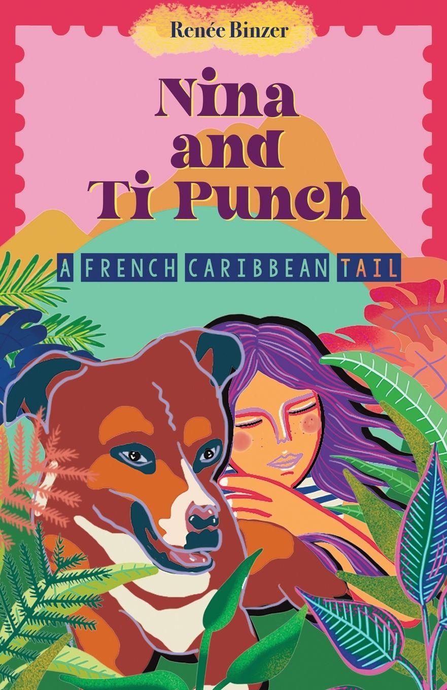 Kniha NINA AND TI PUNCH, A FRENCH CARIBBEAN TAIL Renee Binzer