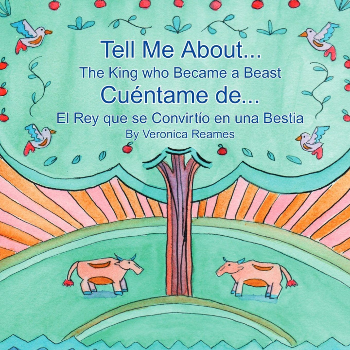 Kniha Tell Me About... The King who Became a Beast/ Cuéntame de...El Rey que se Convirtío en una Bestia Veronica Reames