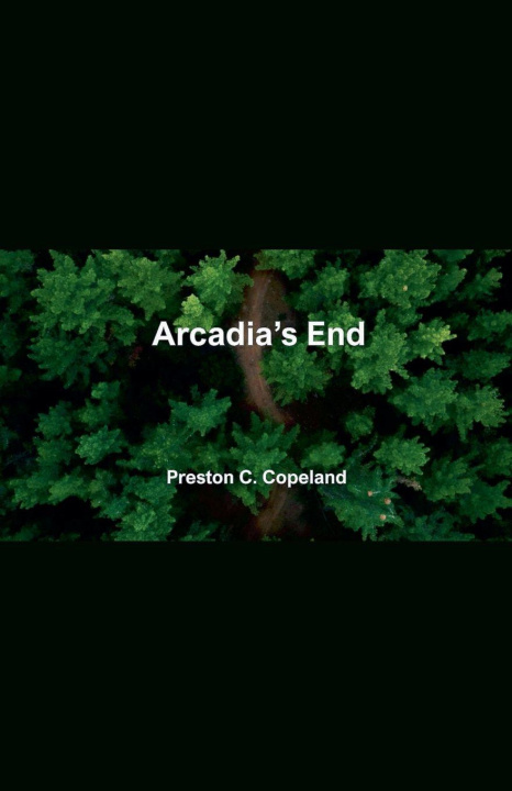 Kniha Arcadia's End Preston C. Copeland