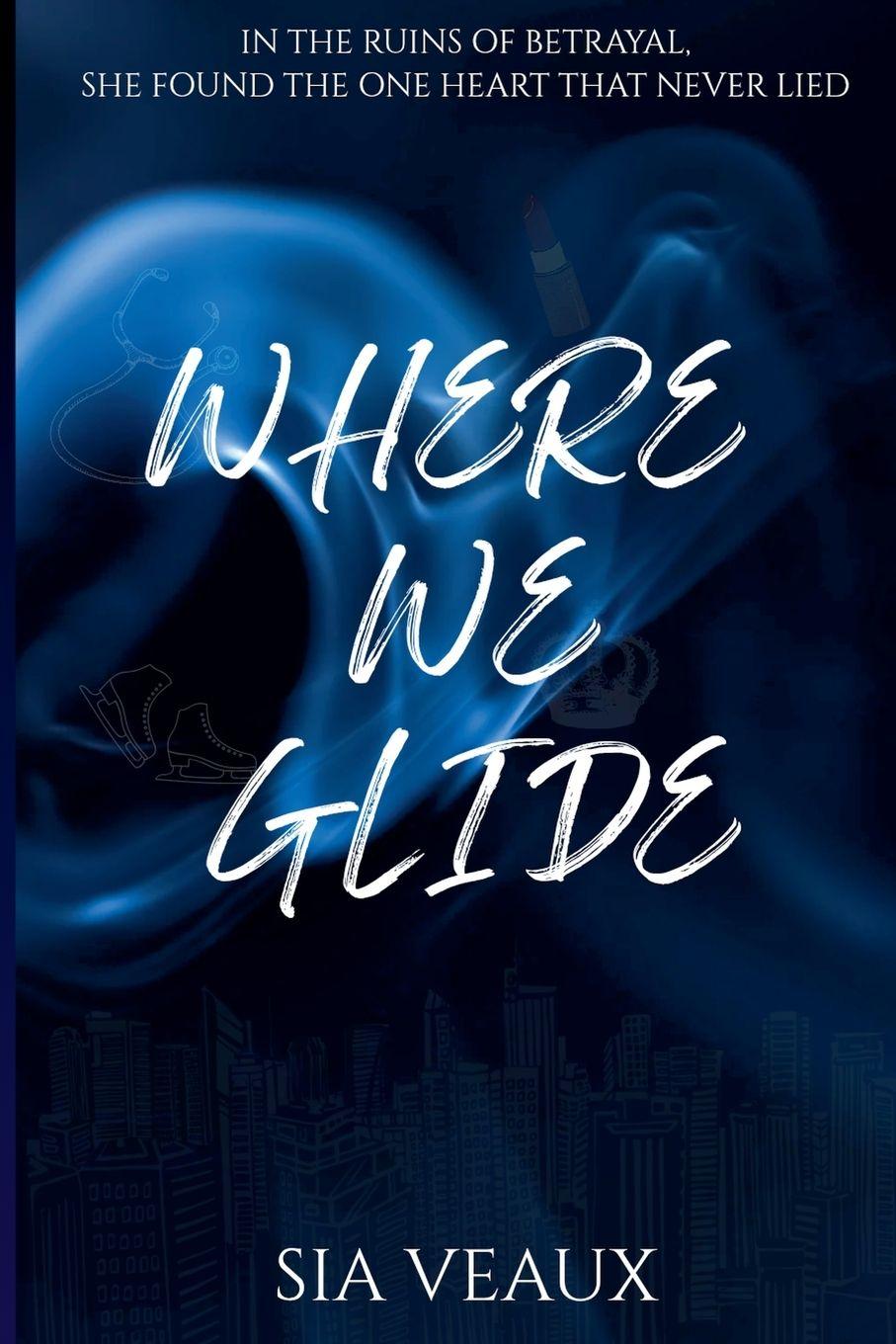 Kniha Where We Glide Sia Veaux
