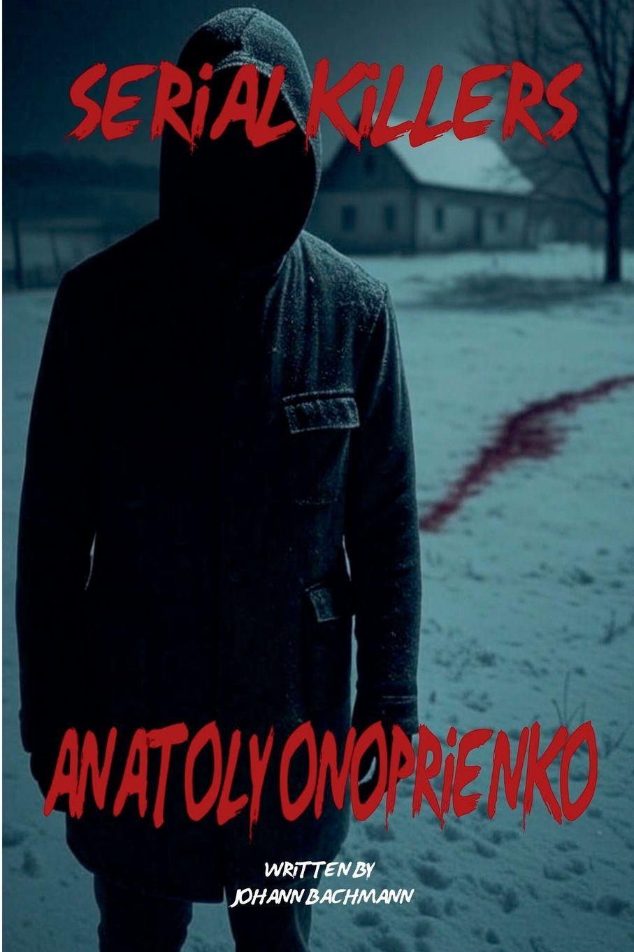 Libro Anatoly Onoprienko Johann Bachmann