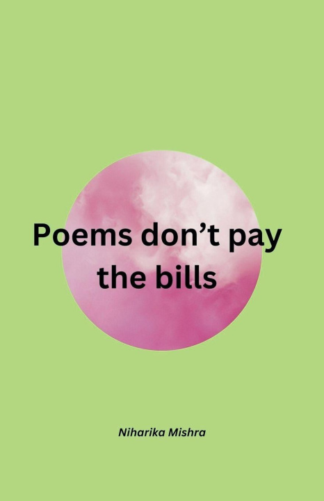 Knjiga Poems don't pay the bills Niharika Mishra