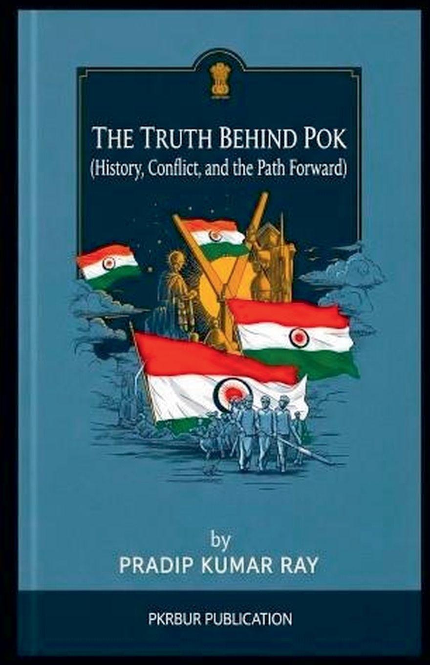 Kniha The Truth Behind POK (History, Conflict, and the Path Forward) Pradip Kumar Ray