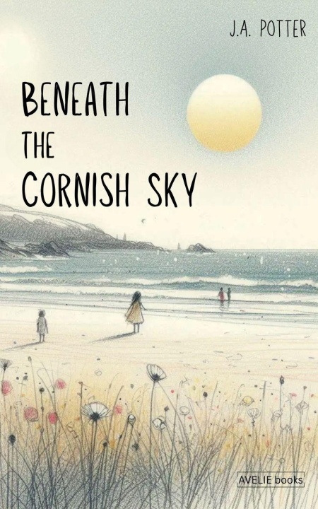 Knjiga Beneath The Cornish Sky J.A. Potter