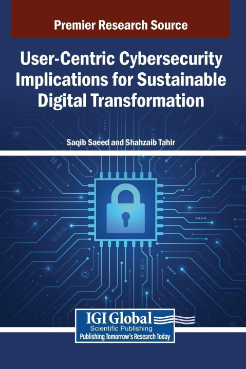 Knjiga User-Centric Cybersecurity Implications for Sustainable Digital Transformation Shahzaib Tahir