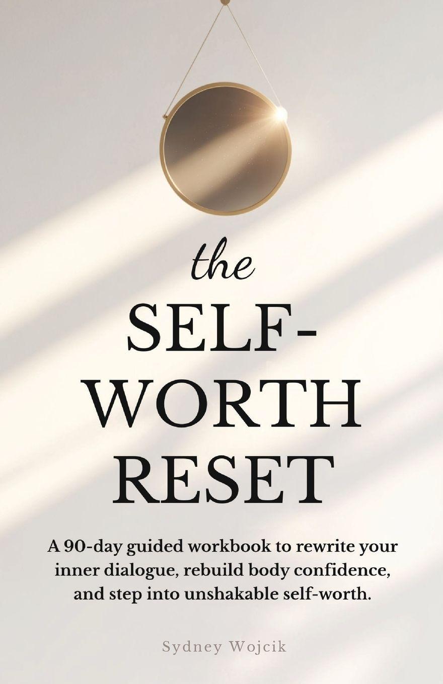 Kniha The Self-Worth Reset Sydney Wojcik