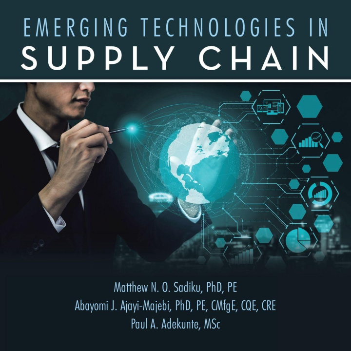 Kniha Emerging Technologies in Supply Chain Ab Ajayi-Majebi Pe Cmfge Cqe Cre