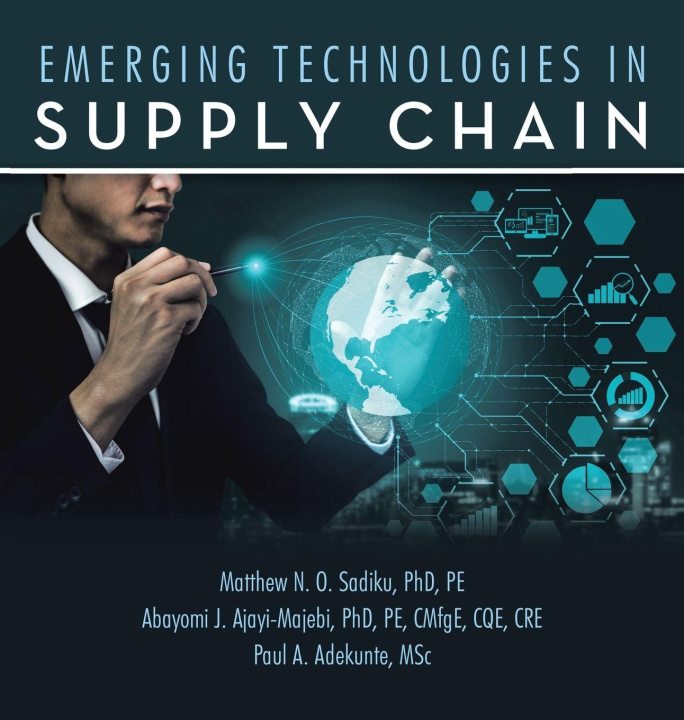 Kniha Emerging Technologies in Supply Chain Ab Ajayi-Majebi Pe Cmfge Cqe Cre