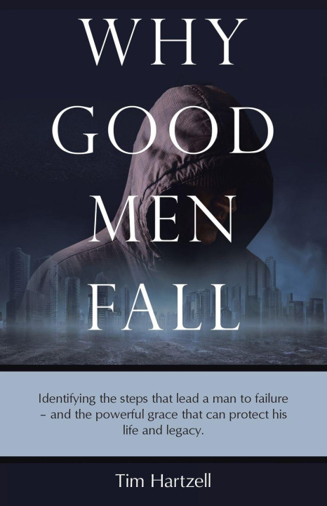 Kniha Why Good Men Fall 