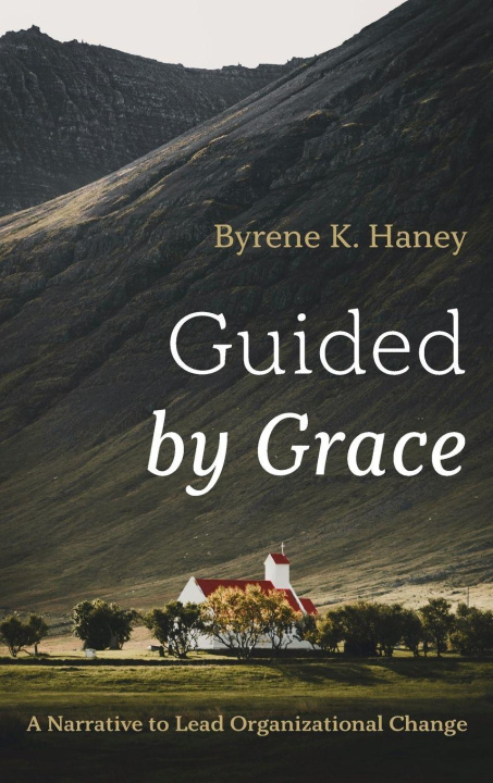 Kniha Guided by Grace Byrene K. Haney