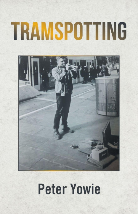 Kniha Tramspotting Peter Yowie