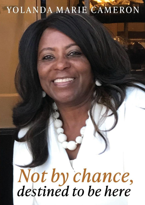 Kniha Not by chance, destined to be here Yolanda Marie Cameron