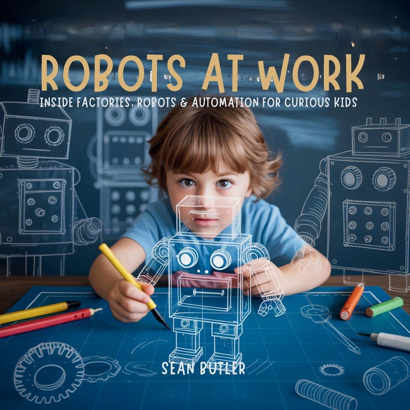 Kniha Robots at Work Sean Butler