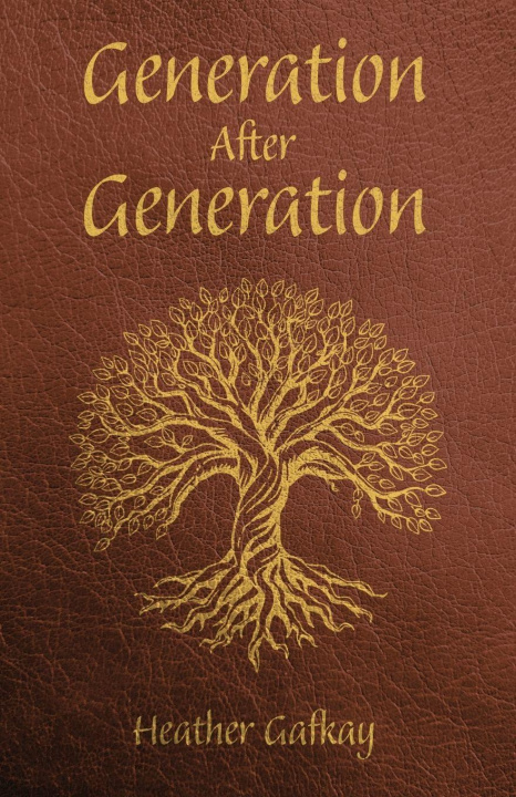 Kniha Generation After Generation Heather Gafkay