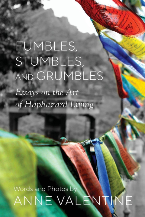 Kniha Fumbles, Stumbles, and Grumbles Anne Valentine