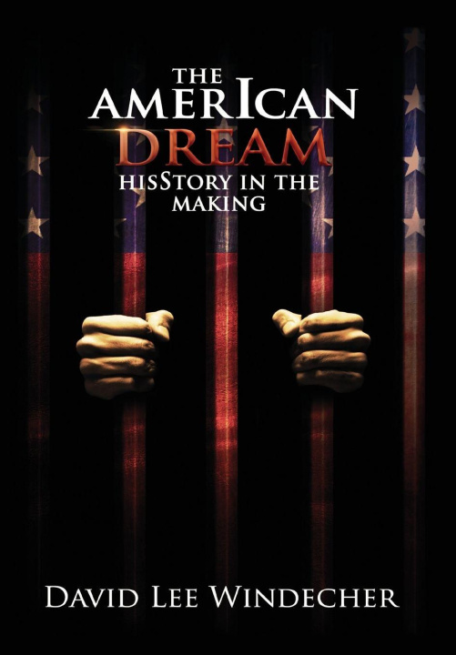 Kniha The AmerIcan Dream HisStory in the Making David Lee Windecher