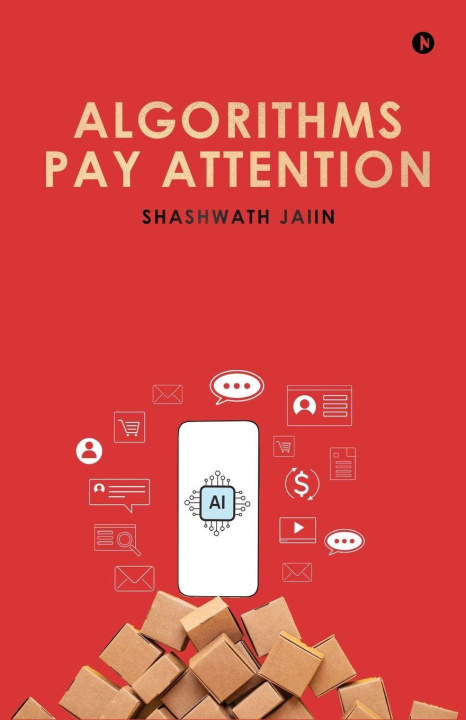 Kniha Algorithms Pay Attention Shashwath Jaiin