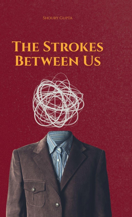 Knjiga The Strokes Between Us Shoury Gupta