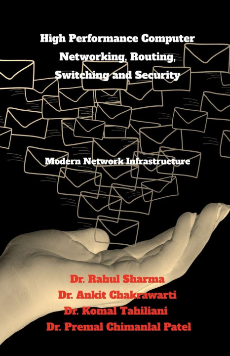 Kniha High Performance Computer Networking, Routing, Switching and Security Dr. Rahul Sharma