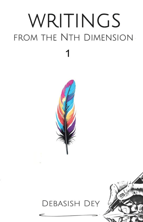 Knjiga Writings from the Nth Dimension 1 DEBASISH DEY