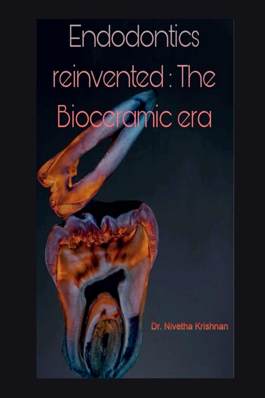 Knjiga Endodontics Reinvented Dr. Nivetha Krishnan