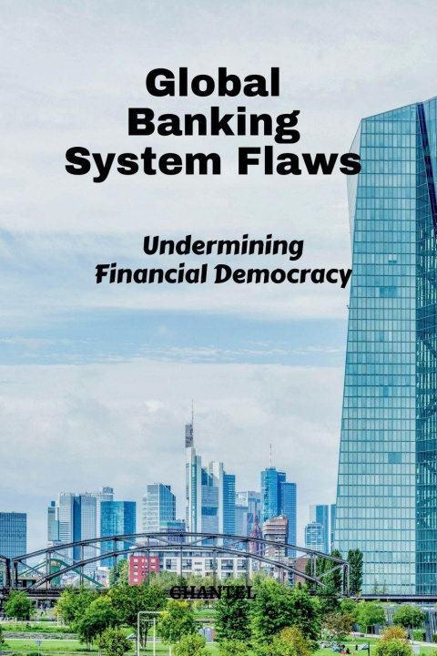 Knjiga Global Banking System Flaws Chantel