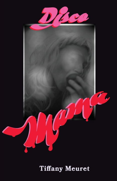 Kniha Disco Mama Tiffany Meuret