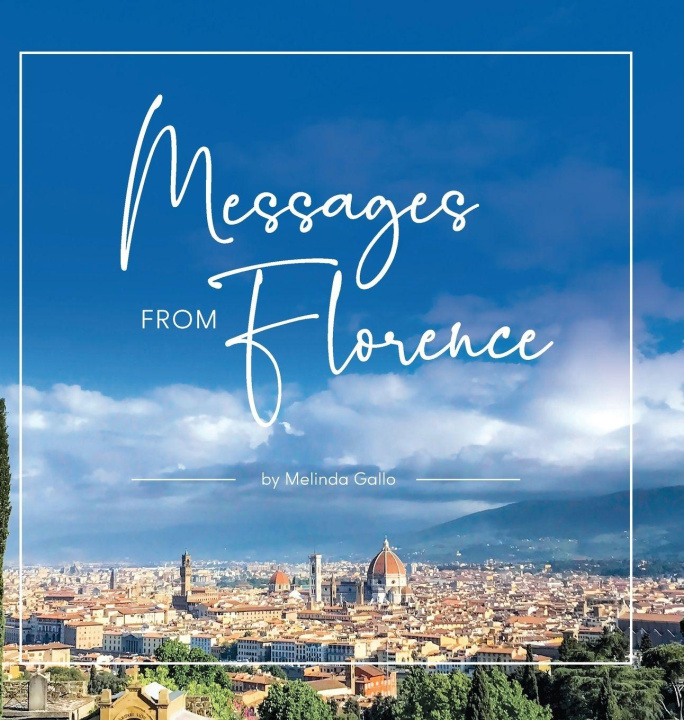 Kniha Messages From Florence Melinda Gallo
