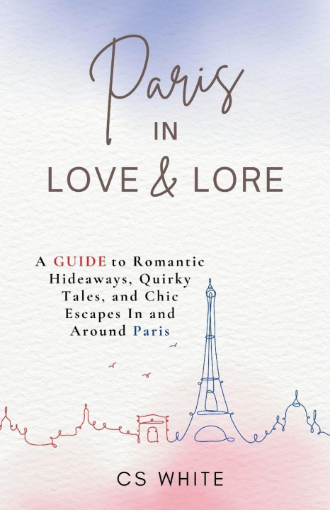 Kniha Paris In Love & Lore CS White