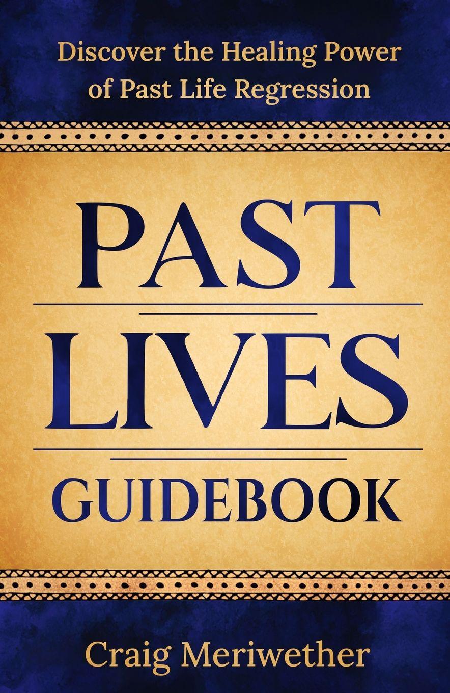 Kniha Past Lives Guidebook Craig Meriwether