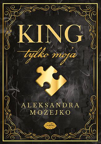 Buch King. Tylko moja. Tom 1 Aleksandra Możejko