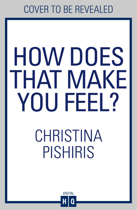 Βιβλίο How Does That Make You Feel? Christina Pishiris