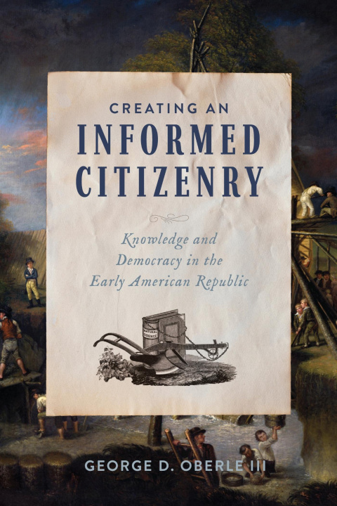 Kniha Creating an Informed Citizenry George D. Oberle