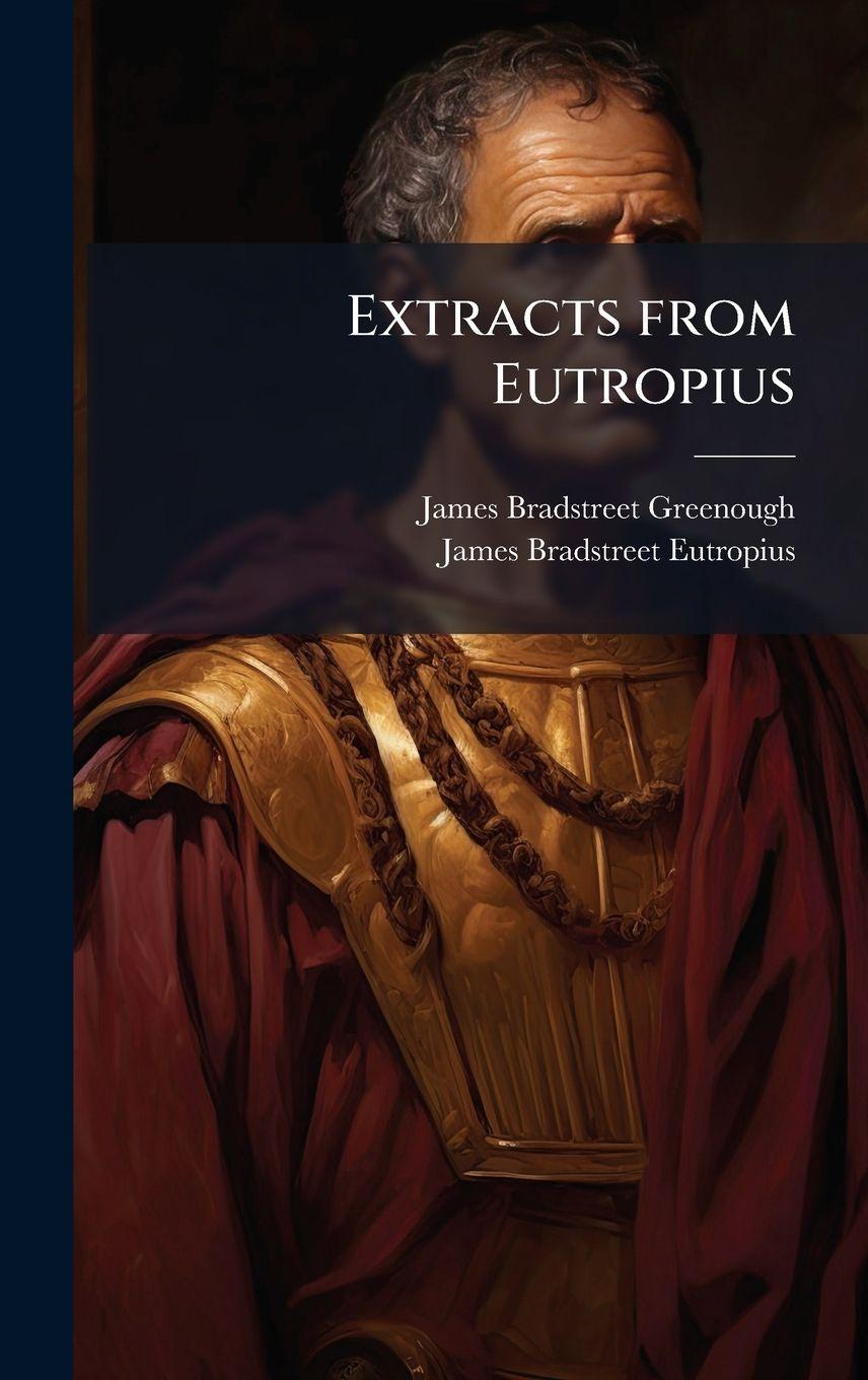 Książka Extracts from Eutropius James Bradstreet Eutropius
