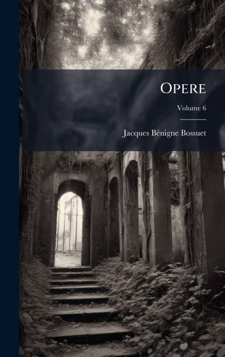 Kniha Opere Jacques BÃ©nigne Bossuet