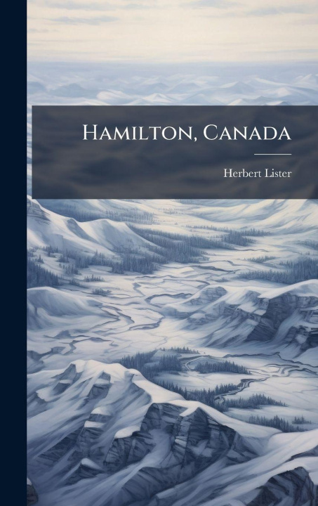 Kniha Hamilton, Canada Herbert Lister