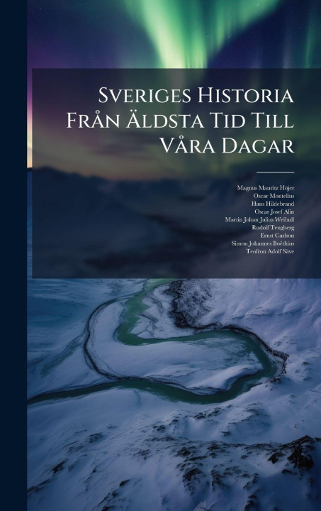 Kniha Sveriges Historia FrÃ n Ãldsta Tid Till VÃ ra Dagar Oscar Montelius