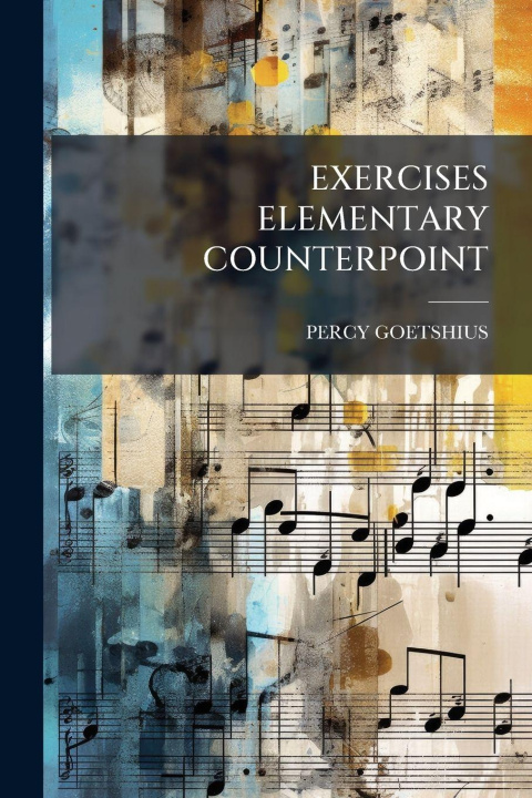 Kniha Exercises Elementary Counterpoint PERCY GOETSHIUS
