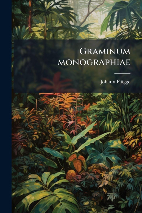 Buch Graminum monographiae Johann FlÃ¼gge