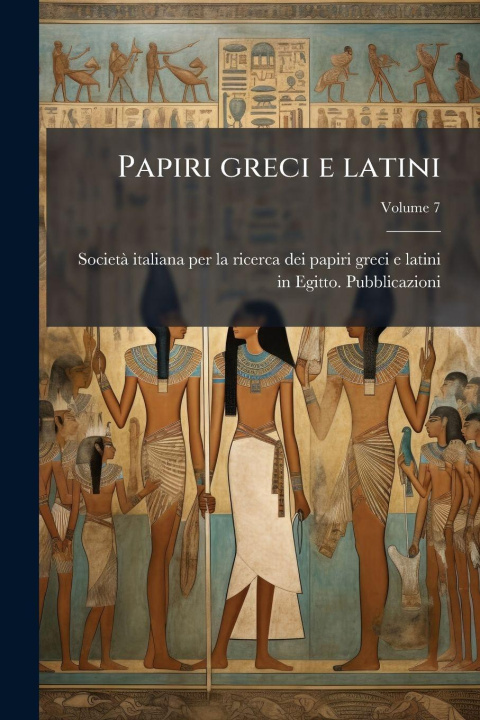 Knjiga Papiri greci e latini SocietÃ italiana per la ricerca dei p