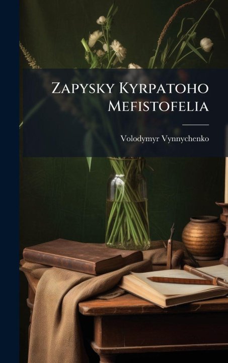 Kniha Zapysky Kyrpatoho Mefistofelia Volodymyr Vynnychenko