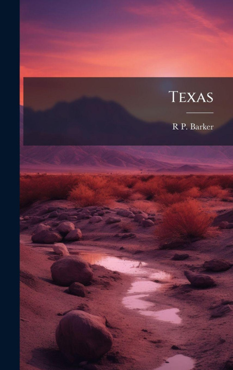 Knjiga Texas R P. [from old catalog] Barker