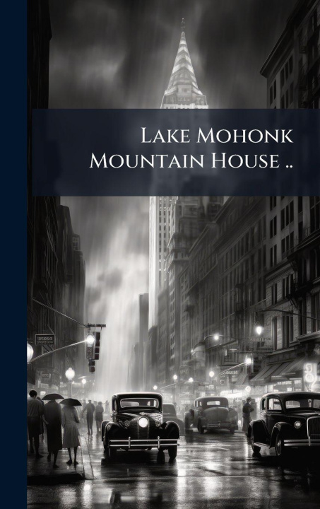 Kniha Lake Mohonk Mountain House .. TBD
