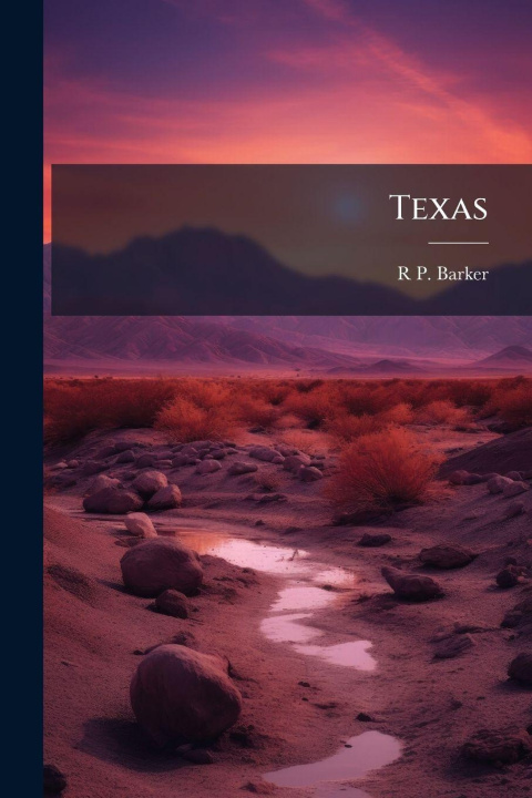 Kniha Texas R P. [from old catalog] Barker