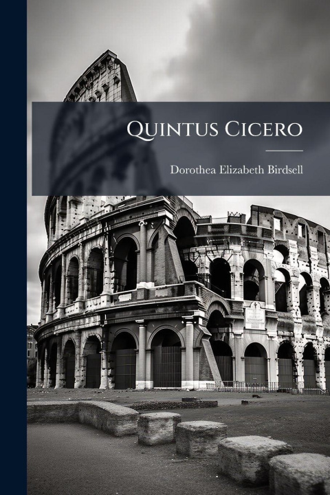 Kniha Quintus Cicero Dorothea Elizabeth Birdsell