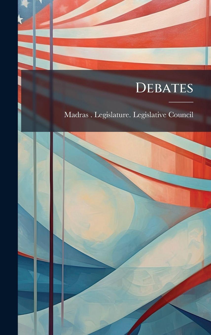 Kniha Debates Madras (India : State). Legislature. ...
