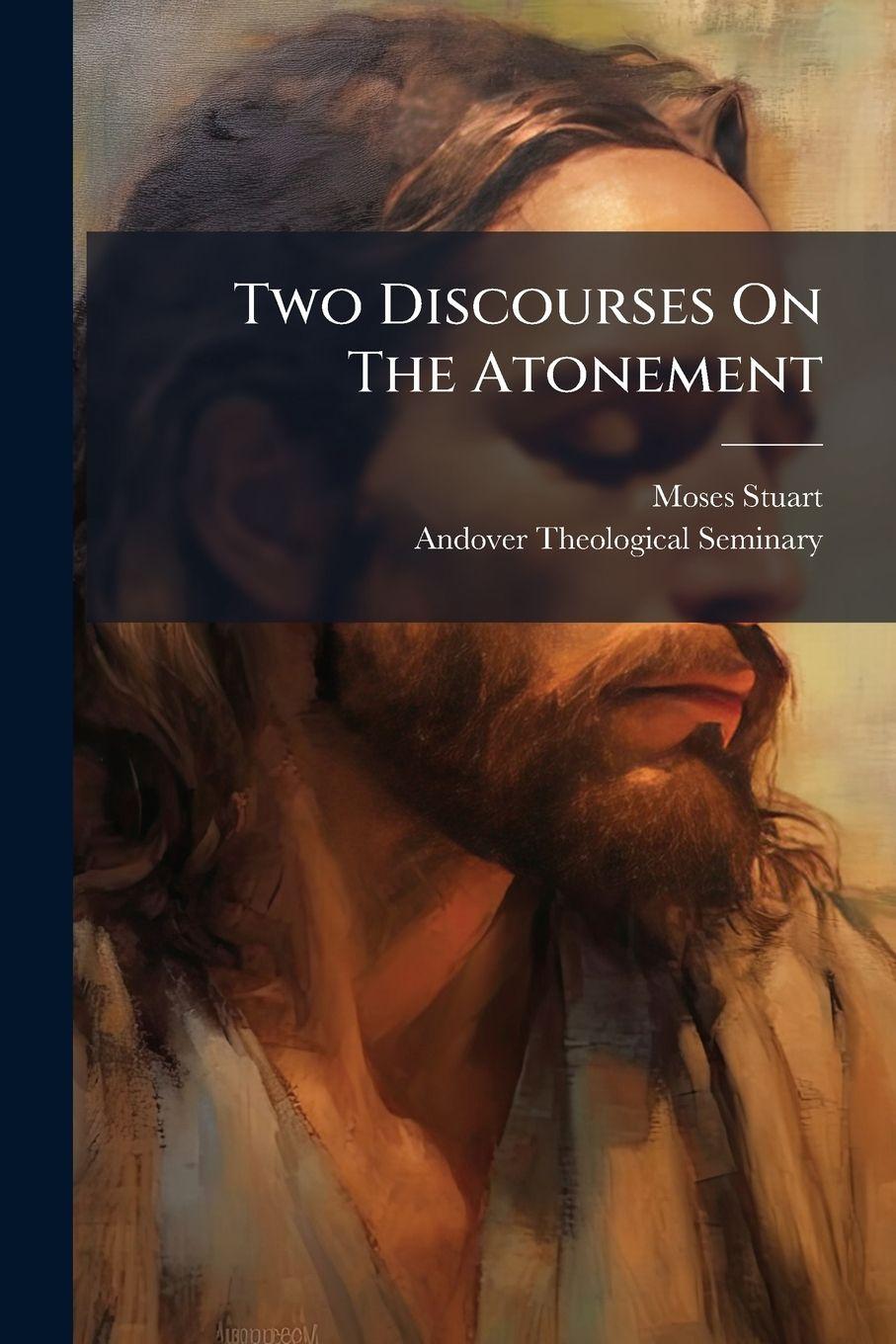 Knjiga Two Discourses On The Atonement Moses Stuart