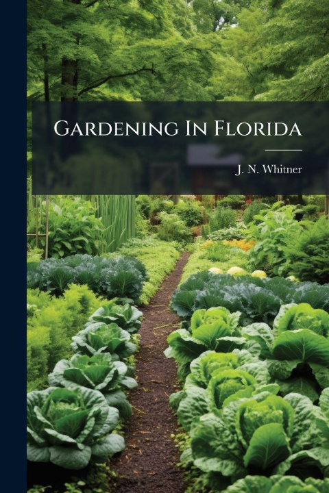 Knjiga Gardening In Florida J. N. Whitner