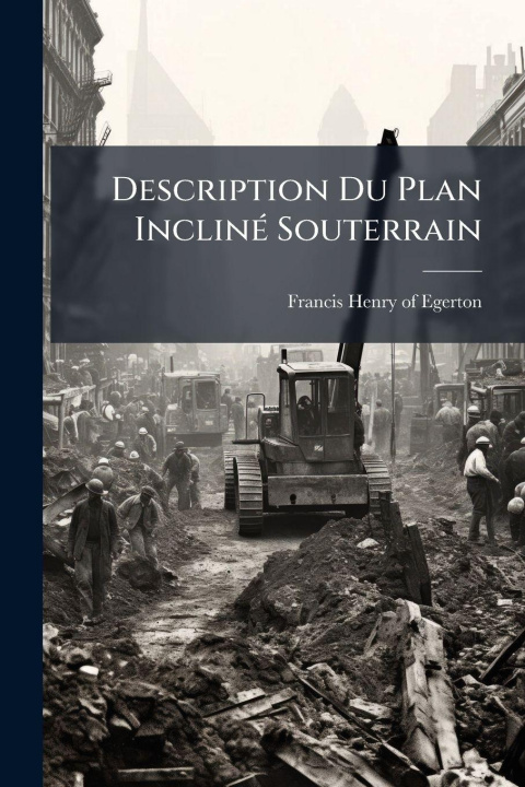 Boek Description Du Plan InclinÃ(c) Souterrain Francis Henry of Egerton